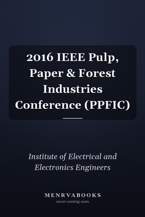 2016 IEEE Pulp, Paper & Forest Industries Conference (PPFIC)
