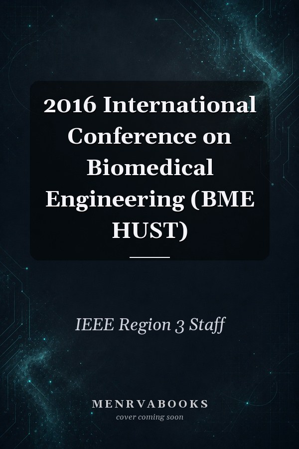 2016 International Conference on Biomedical Engineering (BME HUST)
