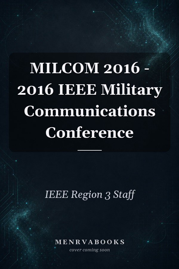 MILCOM 2016 - 2016 IEEE Military Communications Conference