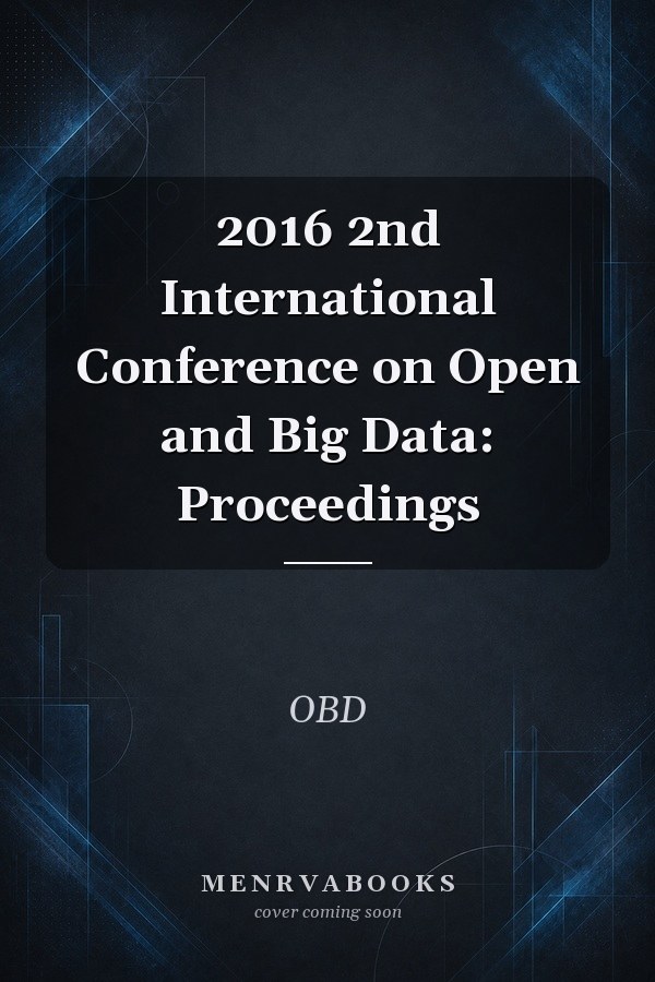 2016 2nd International Conference on Open and Big Data: Proceedings