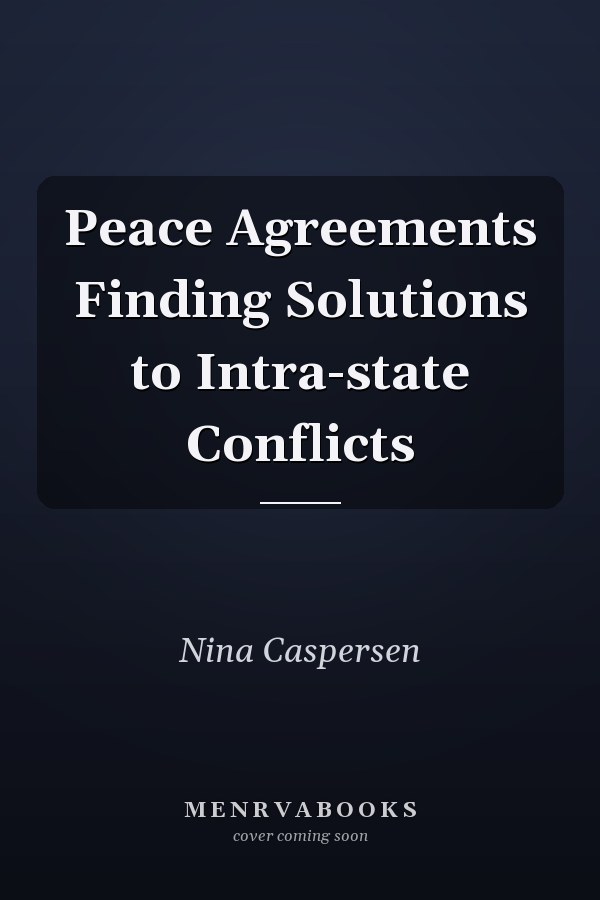 Peace Agreements Finding Solutions to Intra-state Conflicts