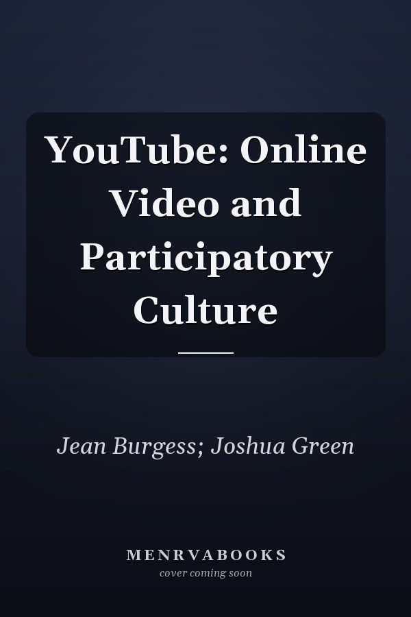 YouTube: Online Video and Participatory Culture