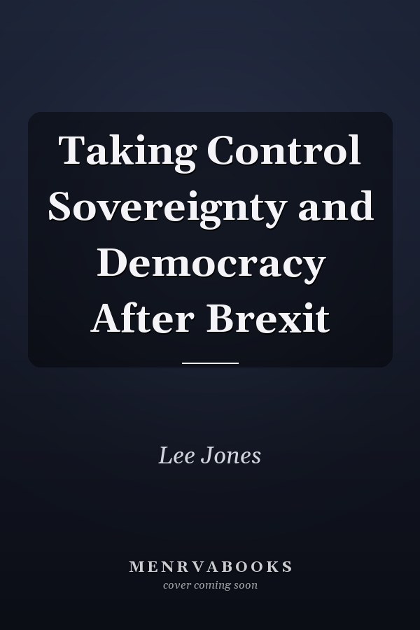 Taking Control Sovereignty and Democracy After Brexit