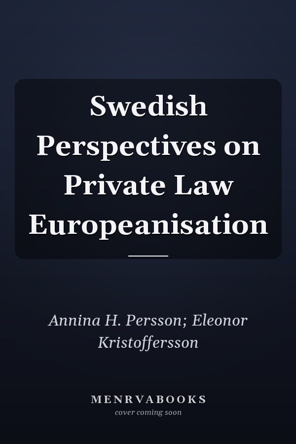Swedish Perspectives on Private Law Europeanisation