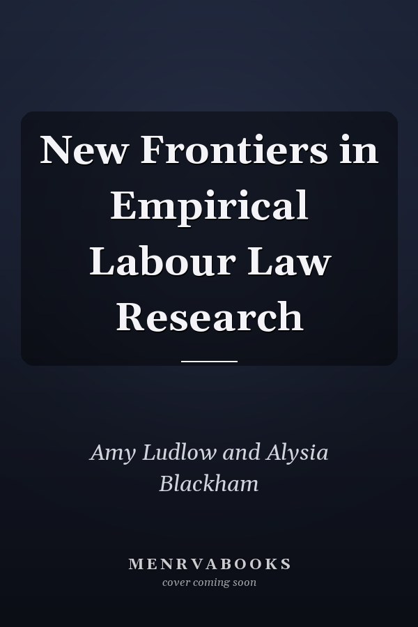 New Frontiers in Empirical Labour Law Research