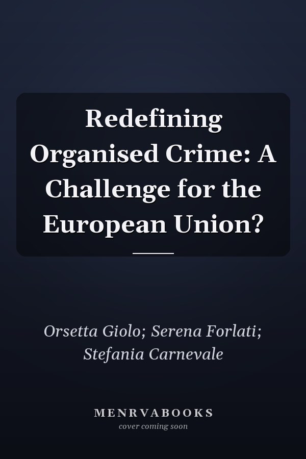 Redefining Organised Crime: A Challenge for the European Union?