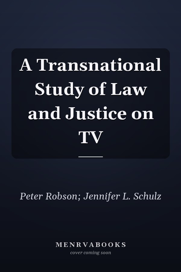 A Transnational Study of Law and Justice on TV