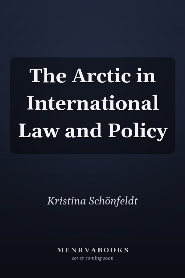 The Arctic in International Law and Policy