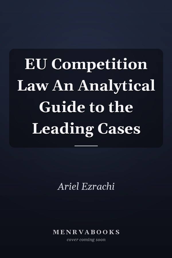 EU Competition Law An Analytical Guide to the Leading Cases
