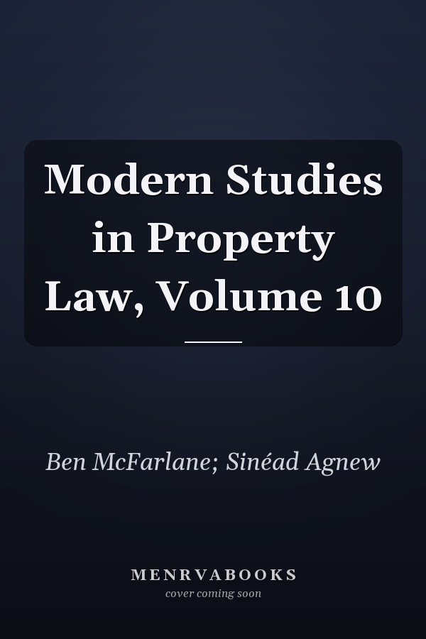 Modern Studies in Property Law, Volume 10