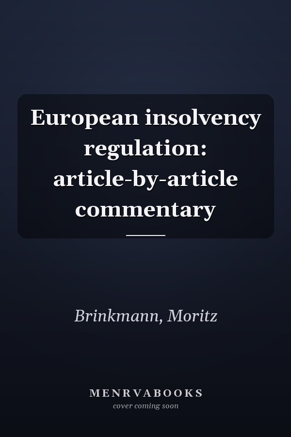 European insolvency regulation: article-by-article commentary