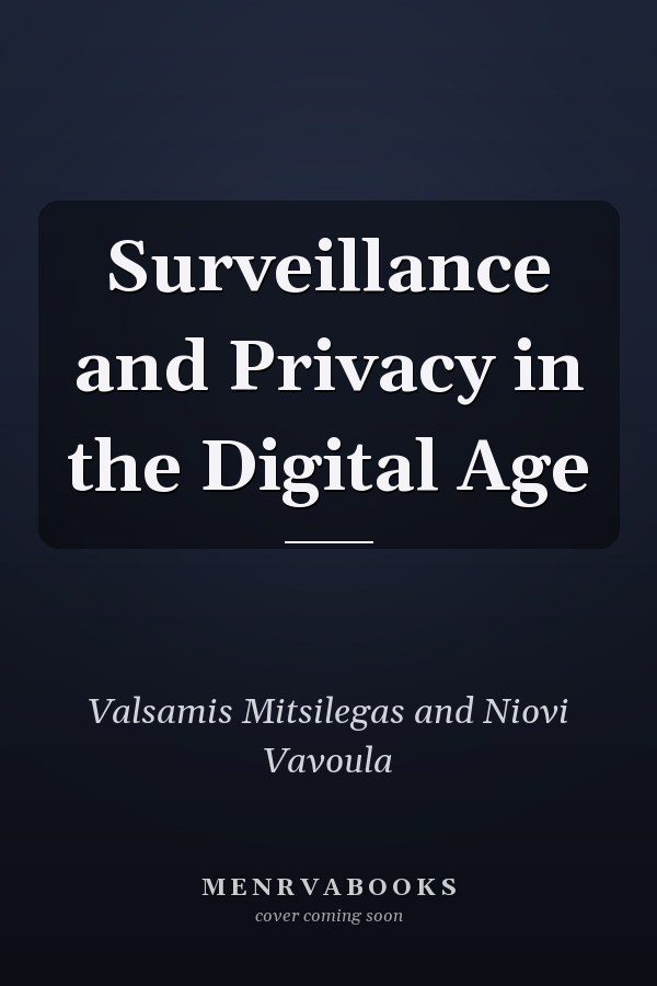 Surveillance and Privacy in the Digital Age