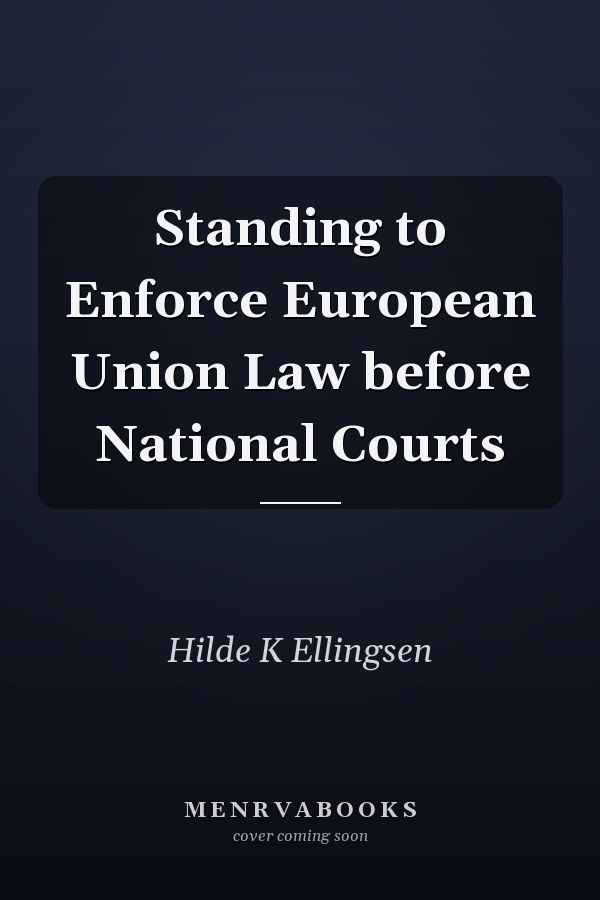 Standing to Enforce European Union Law before National Courts