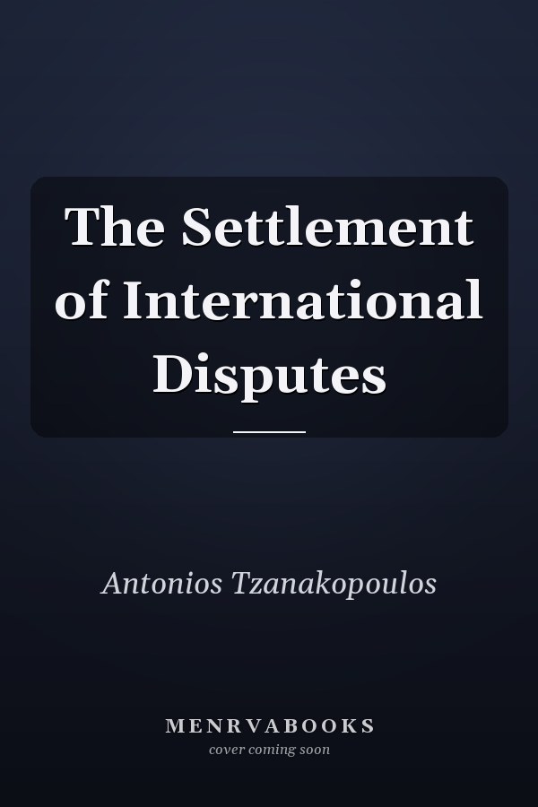 The Settlement of International Disputes