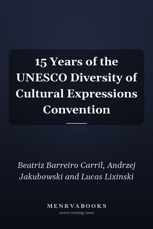15 Years of the UNESCO Diversity of Cultural Expressions Convention