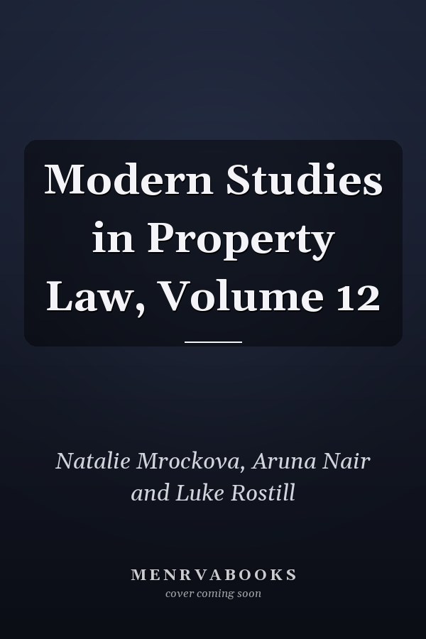 Modern Studies in Property Law, Volume 12