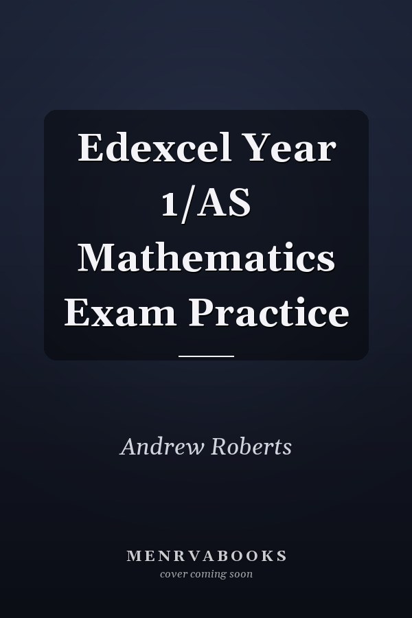 Edexcel Year 1/AS Mathematics Exam Practice