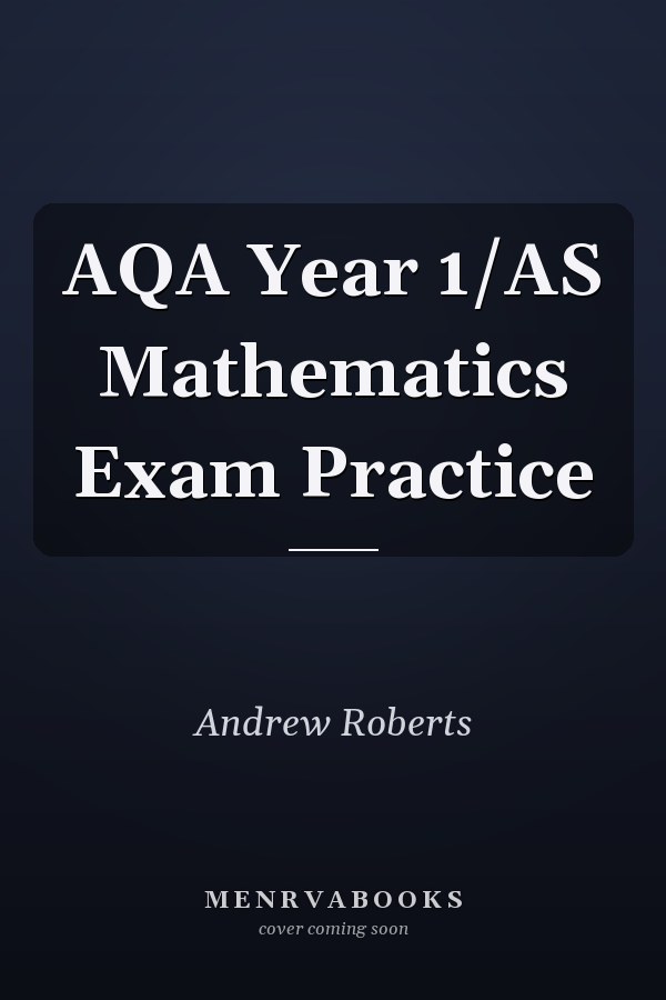 AQA Year 1/AS Mathematics Exam Practice