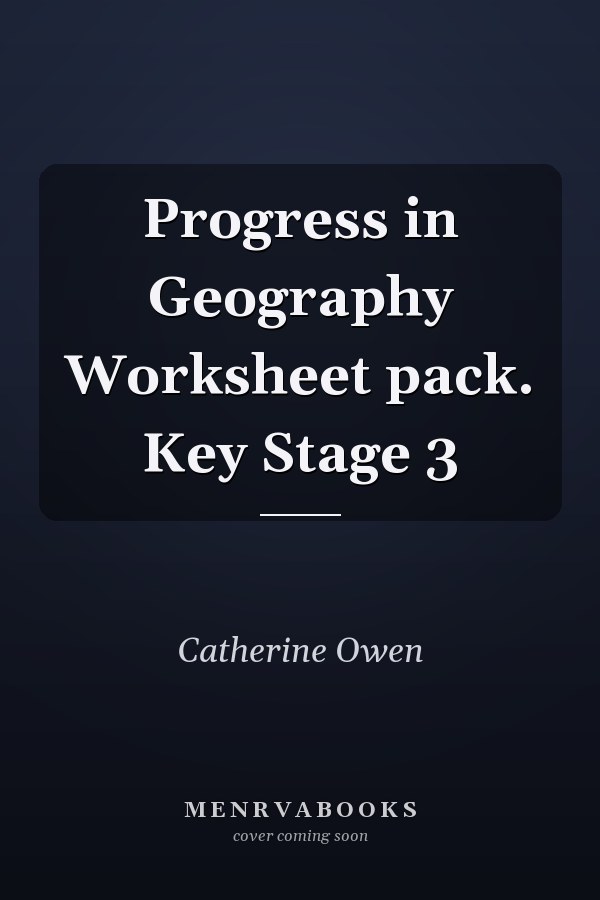 Progress in Geography Worksheet pack. Key Stage 3