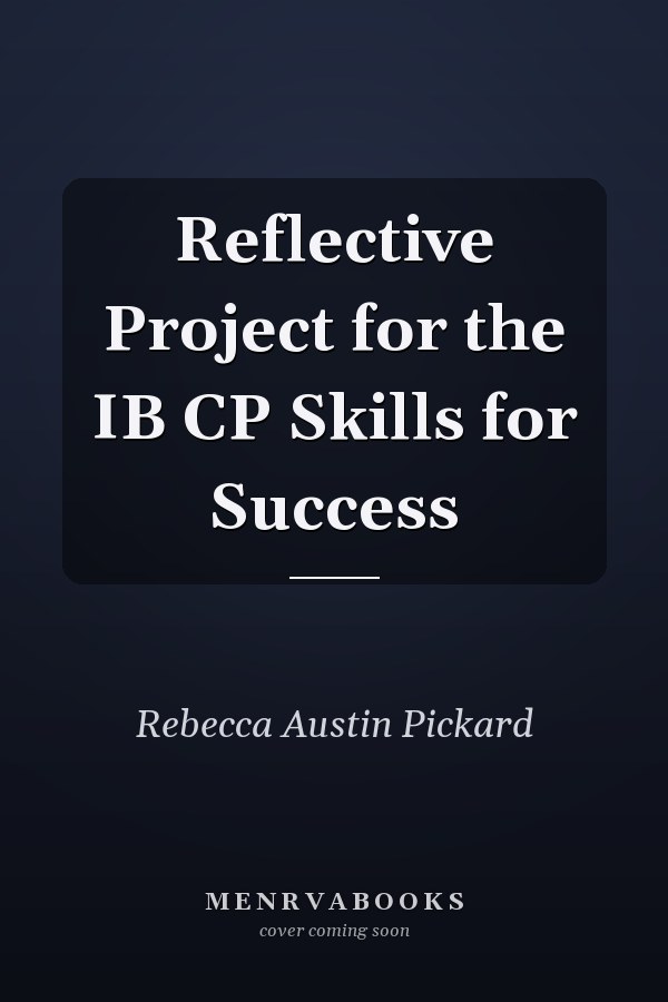 Reflective Project for the IB CP Skills for Success