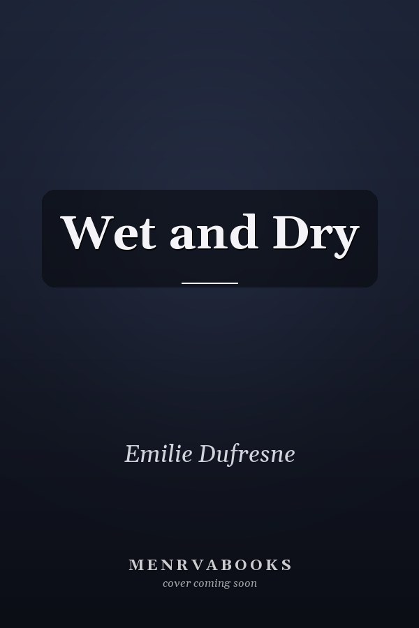 Wet and Dry