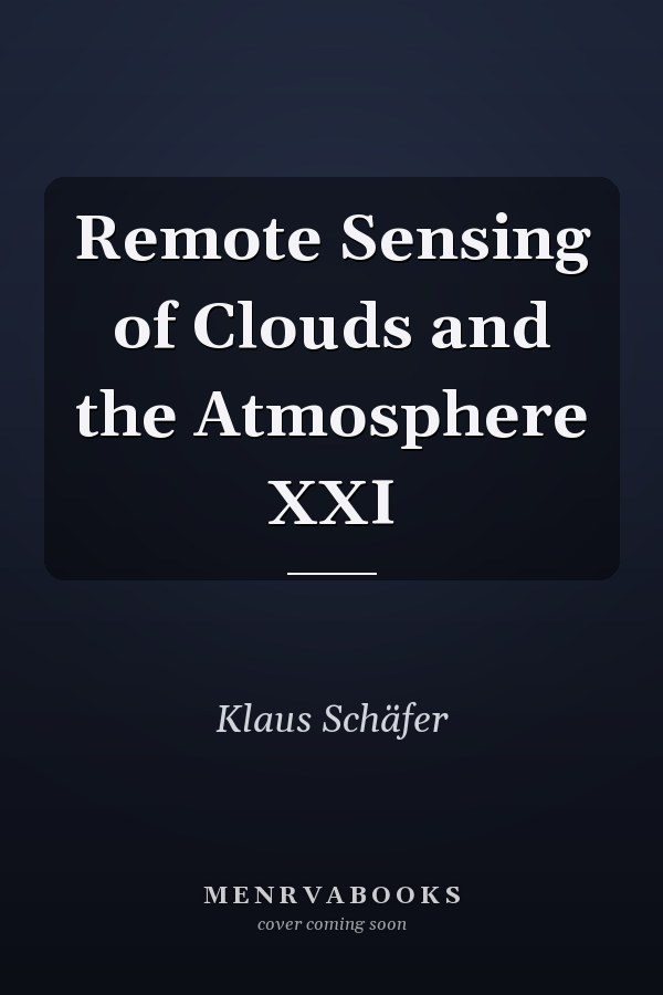 Remote Sensing of Clouds and the Atmosphere XXI
