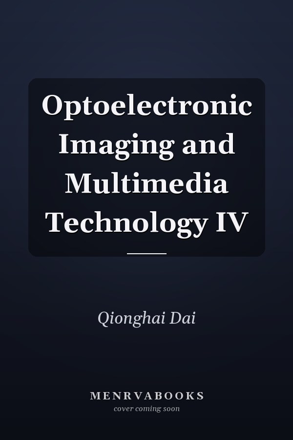 Optoelectronic Imaging and Multimedia Technology IV