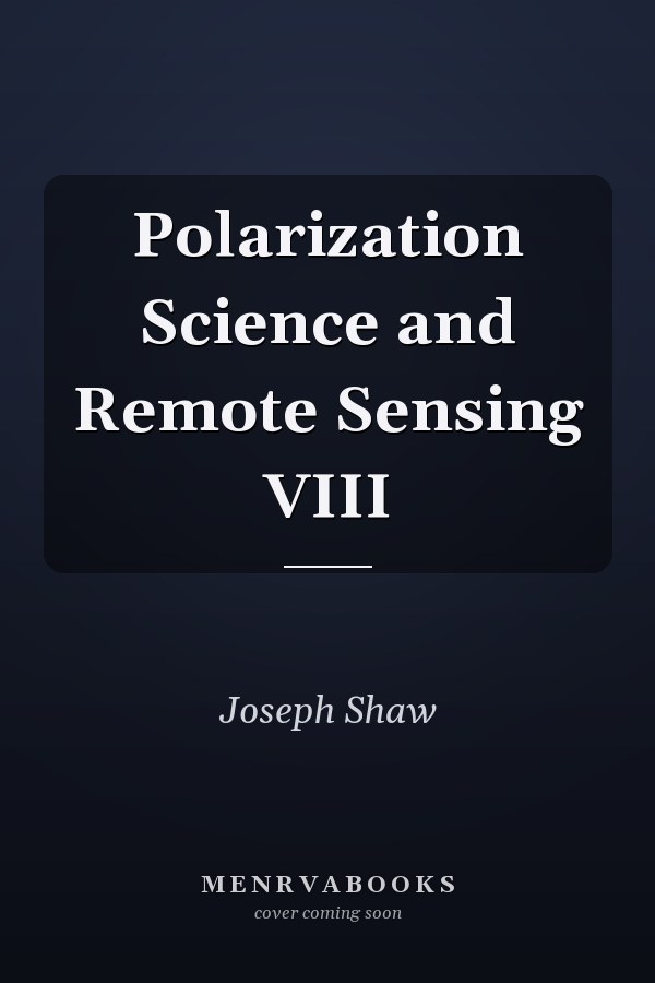 Polarization Science and Remote Sensing VIII