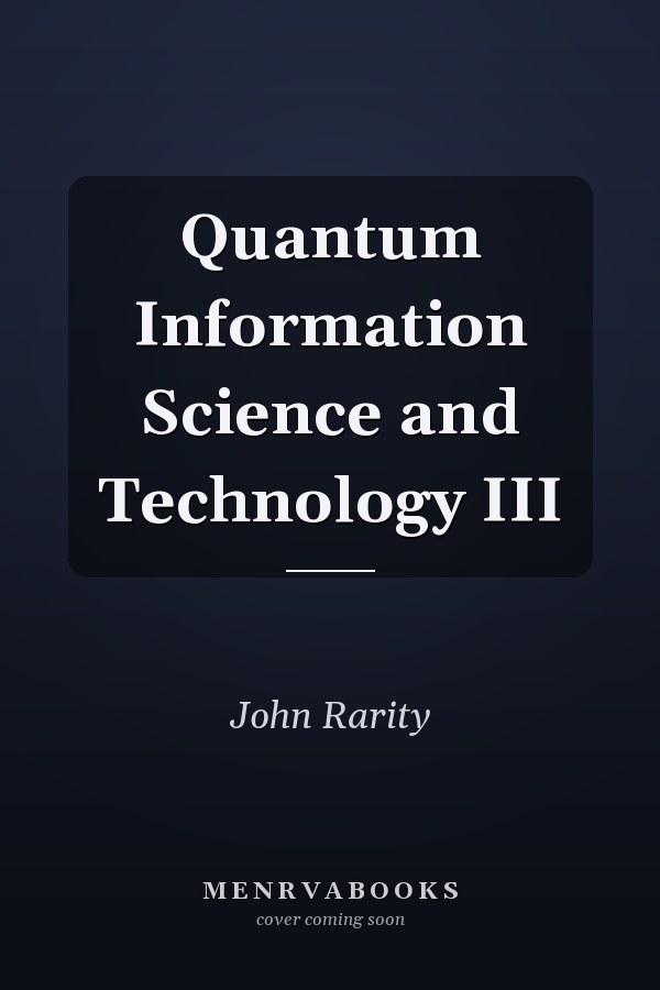 Quantum Information Science and Technology III