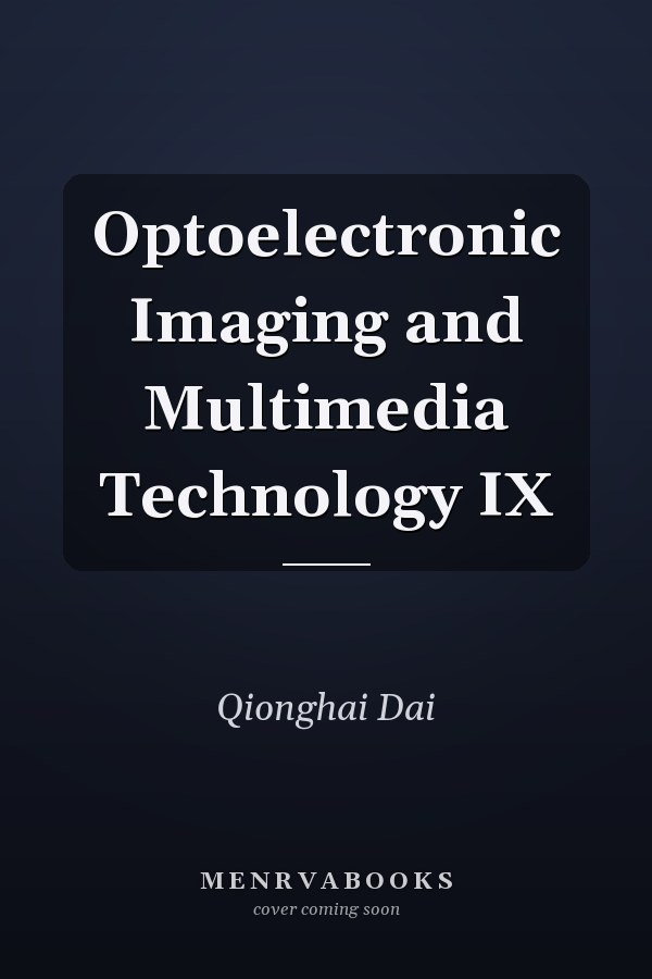 Optoelectronic Imaging and Multimedia Technology IX