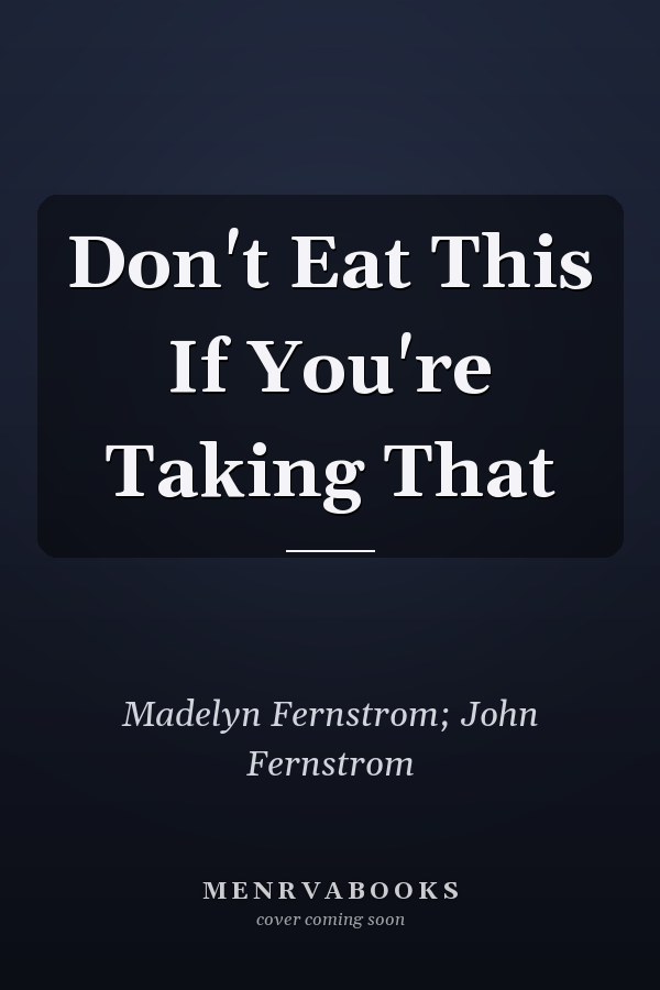 Don't Eat This If You're Taking That