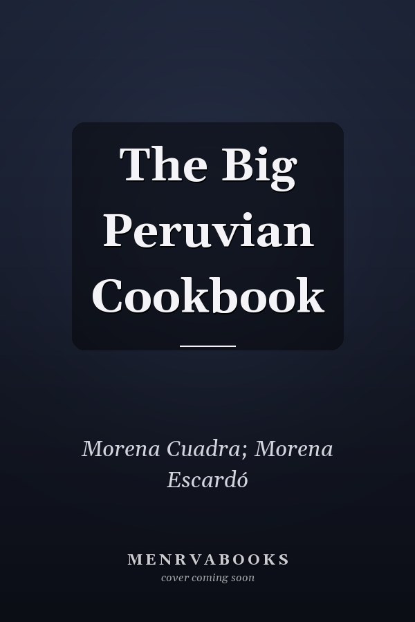 The Big Peruvian Cookbook