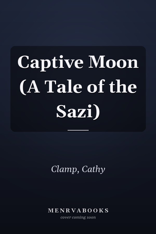 Captive Moon (A Tale of the Sazi)