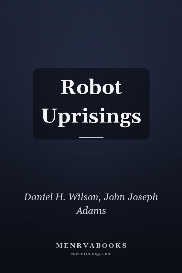 Robot Uprisings