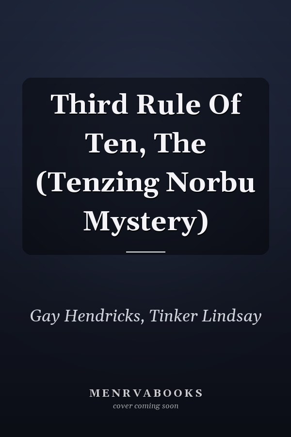 Third Rule Of Ten, The (Tenzing Norbu Mystery)