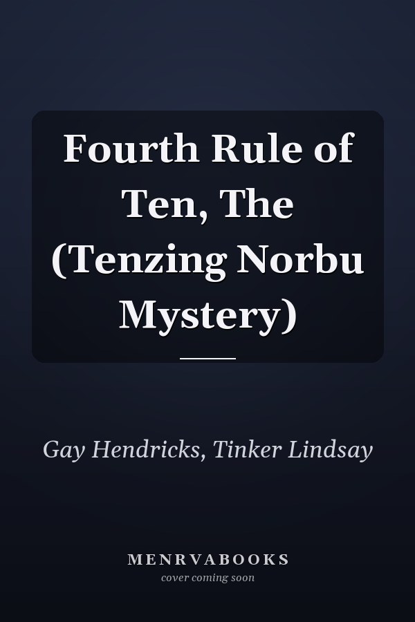 Fourth Rule of Ten, The (Tenzing Norbu Mystery)