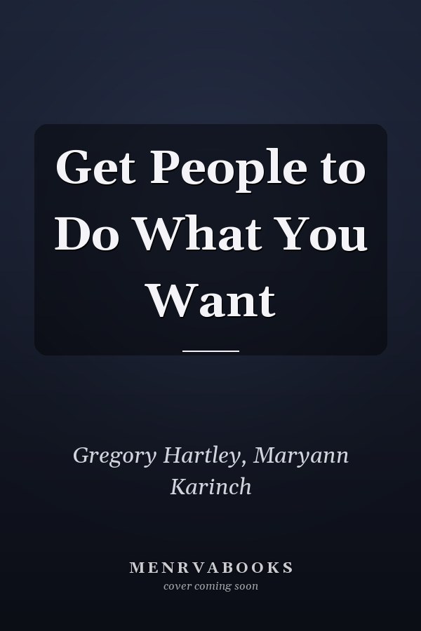 Get People to Do What You Want
