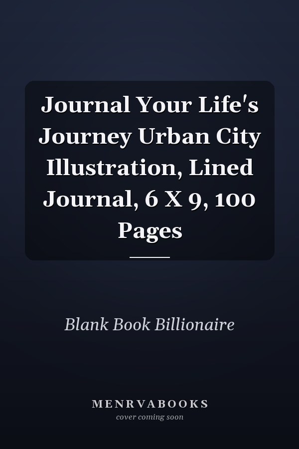 Journal Your Life's Journey Urban City Illustration, Lined Journal, 6 X 9, 100 Pages