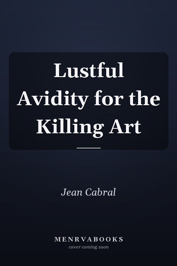 Lustful Avidity for the Killing Art