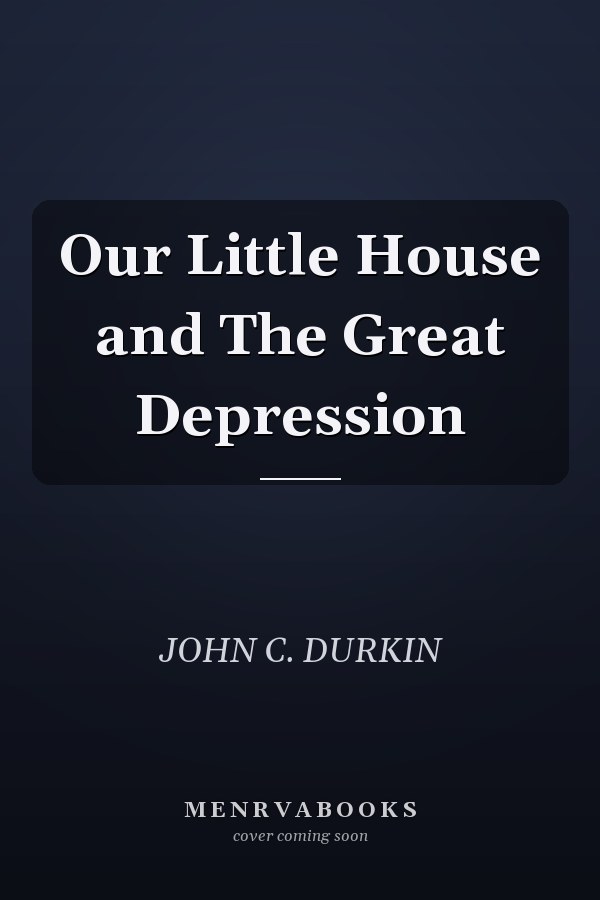 Our Little House and The Great Depression
