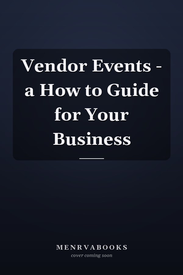 Vendor Events - a How to Guide for Your Business