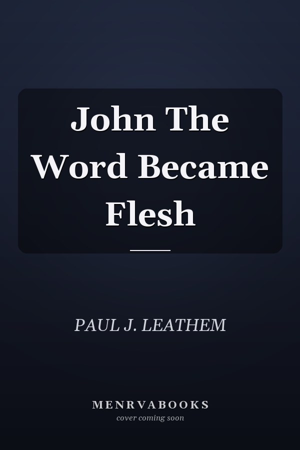 John The Word Became Flesh