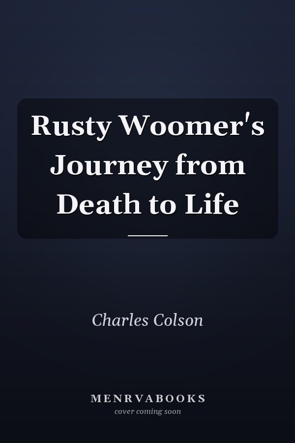 Rusty Woomer's Journey from Death to Life