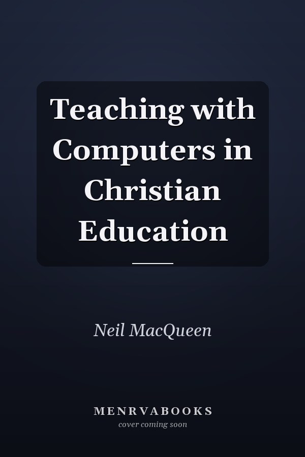 Teaching with Computers in Christian Education