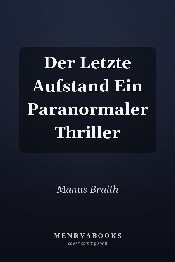 Der Letzte Aufstand Ein Paranormaler Thriller