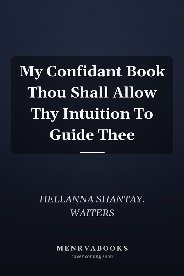 My Confidant Book Thou Shall Allow Thy Intuition To Guide Thee