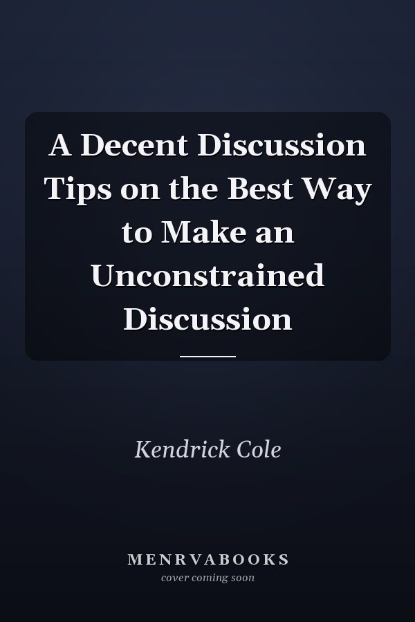 A Decent Discussion Tips on the Best Way to Make an Unconstrained Discussion