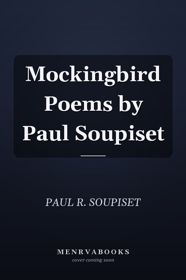 Mockingbird Poems by Paul Soupiset