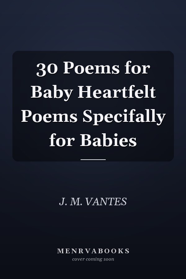 30 Poems for Baby Heartfelt Poems Specifally for Babies