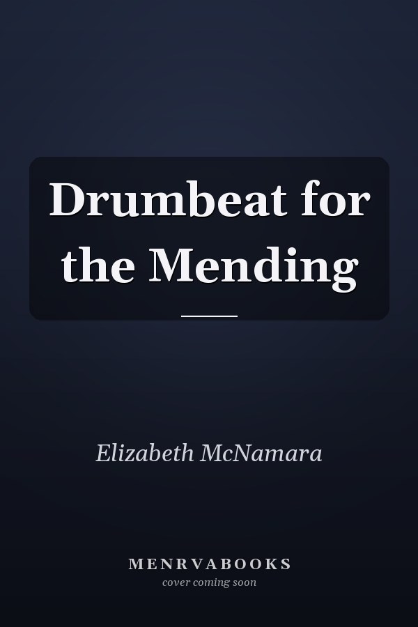 Drumbeat for the Mending